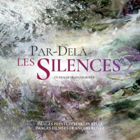 Avant-première du film de François Royet "Par-delà les silences" / Lundi 27 juin à 19h au Cinéma Mégarama Beaux-arts