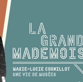 Exposition « La Grande Mademoiselle. Marie-Lucie Cornillot, une vie de musées »